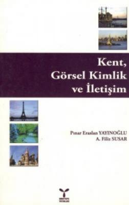 Kent, Görsel Kimlik ve İletişim A. Filiz Susar
