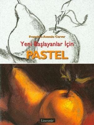 Yeni Başlayanlar İçin Pastel Francisco Asensio Cerver