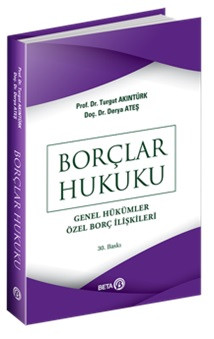 Borçlar Hukuku Genel Hükümler - Özel Borç İlişkileri Turgut Akıntürk