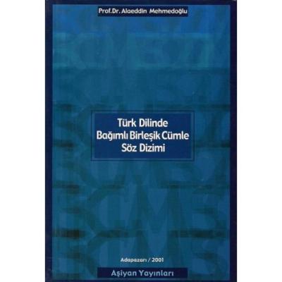 Türk Dilinde Bağımlı Birleşik Cümle Söz Dizimi