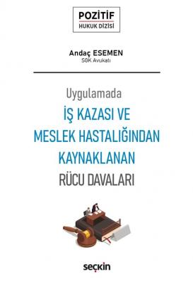 İş Kazası ve Meslek Hastalığından Kaynaklanan Rücu Davaları Andaç Esem