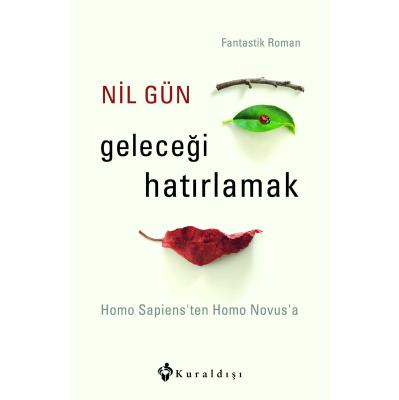 GELECEĞİ HATIRLAMAK Nil Gün