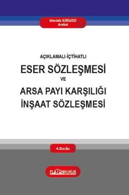 AÇIKLAMALI‐İÇTİHATLIESER SÖZLEŞMESİ VE ARSA PAYI KARŞILIĞI İNŞAAT SÖZLEŞMESİ
