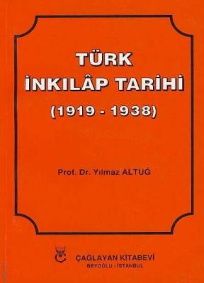 Türk İnkılap Tarihi (1919–1938) Yılmaz Altuğ