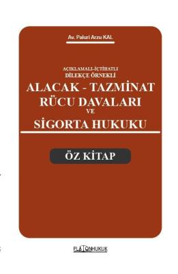 ALACAK TAZMİNAT RÜCU DAVALARI VE SİGORTA HUKUKU ÖZ KİTAP Paluri Arzu K