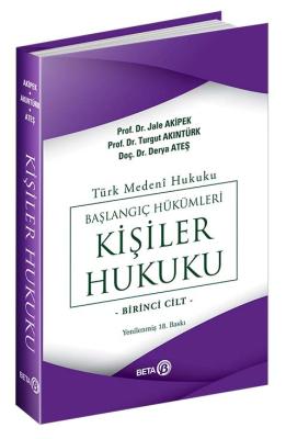 Türk Medeni Hukuku Başlangıç Hükümleri - Kişiler Hukuku 1. Cilt