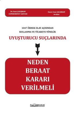 1047 ÖRNEK OLAY AÇISINDAN KULLANMA VE TİCARETE YÖNELİKUYUŞTURUCU SUÇLA