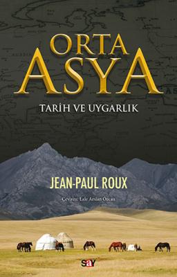 Orta Asya Jean Paul Roux