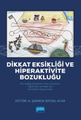 Dikkat Eksikliği ve Hiperaktivite Bozukluğu A. Şebnem Soysal Acar