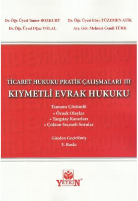 Ticaret Hukuku Pratik Çalışmaları Kıymetli Evrak Hukuku Tamer Bozkurt