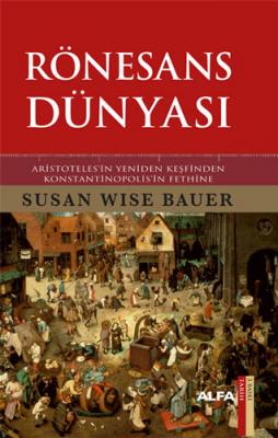 Rönesans Dünyası (Ciltli) Susan Wise Bauer