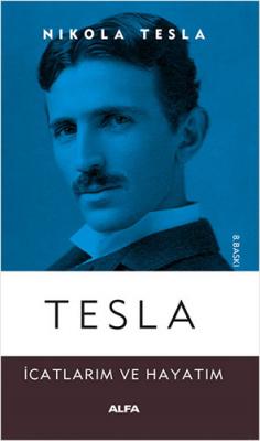 Tesla İcatlarım ve Hayatım Nikola Tesla