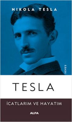 Tesla İcatlarım ve Hayatım Nikola Tesla