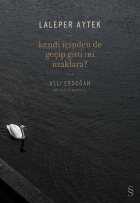 Kendi İçinden de Geçip Gitti mi Uzaklara?
