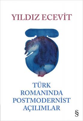 Türk Romanında Postmodernist Açılımlar (Ciltli) Yıldız Ecevit