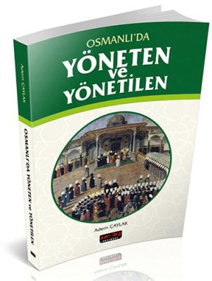 Osmanlı'da Yöneten ve Yönetilen Adem Çaylak