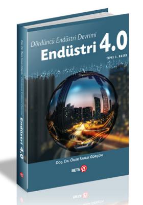 Endüstri 4.0 - Dördüncü Endüstri Devrimi Ömer Faruk Görçün