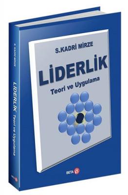 Liderlik - Teori ve Uygulama S. Kadri Mirze