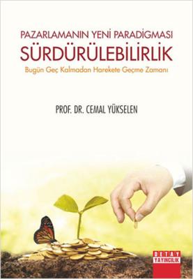 Pazarlamanın Yeni Paradigması Sürdürülebilirlik Cemal Yükselen