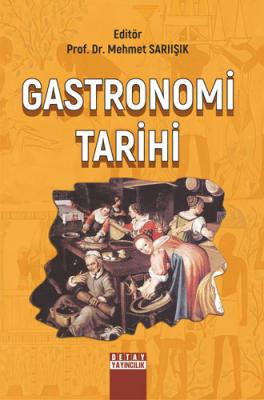 Gastronomi Tarihi Mehmet Sarıışık