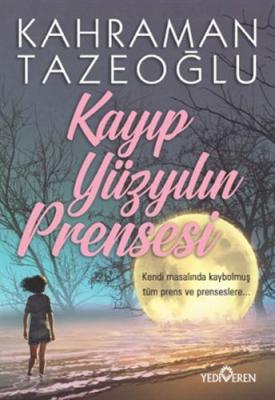 Kayıp Yüzyılın Prensesi Kahraman Tazeoğlu