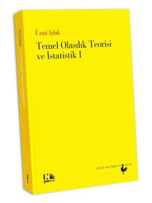 Temel Olasılık Teorisi ve İstatistik 1 Ümit Işlak