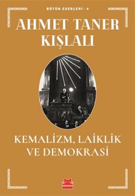 Kemalizm, Laiklik ve Demokrasi Ahmet Taner Kışlalı