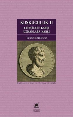 Kuşkuculuk II Sextus Empiricus