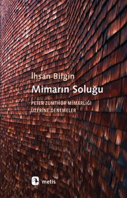 Mimarın Soluğu İh­san Bil­gin