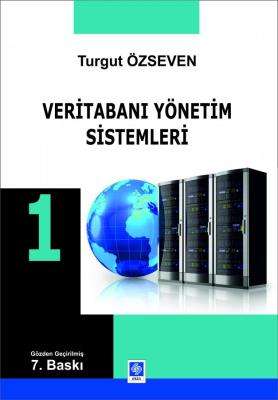 Veritabanı Yönetimi Sistemleri 1 Turgut Özseven