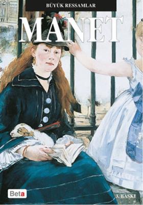Büyük Ressamlar - Manet Edouard Manet