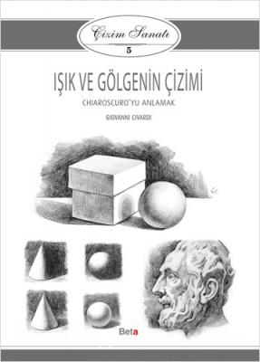 Işık ve Gölgenin Çizimi - Çizim Sanatı 5 Giovanni Civardi