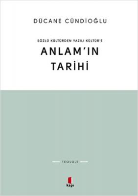 Anlam'ın Tarihi Dücane Cündioğlu