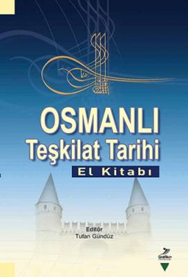 Osmanlı Teşkilat Tarihi (El Kitabı) Abdullah Demir