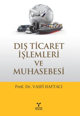 Dış Ticaret İşlemleri ve Muhasebesi Vasfi Haftacı