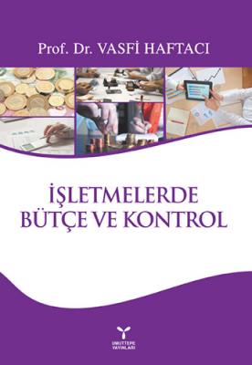 İşletmelerde Bütçe ve Kontrol Vasfi Haftacı