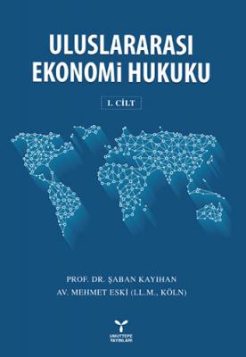 Uluslararası Ekonomi Hukuku Cilt : 1 %20 indirimli Şaban Kayıhan