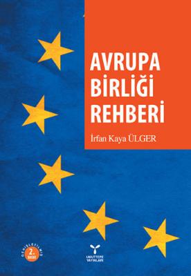 Avrupa Birliği Rehberi %20 indirimli İrfan Kaya Ülger