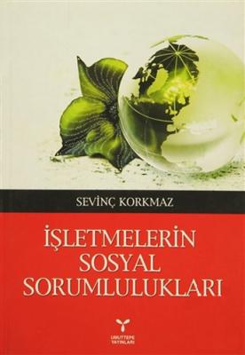 İşletmelerin Sosyal Sorumlulukları Sevinç Korkmaz