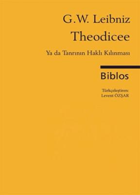 Theodicee Ya da Tanrının Haklı Kılınması Gottfried Wilhelm Leibniz