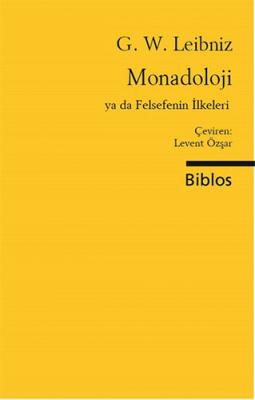 Monadoloji ya da Felsefenin İlkeleri Gottfried Wilhelm Leibniz