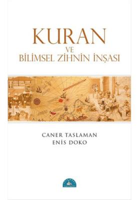 Kuran ve Bilimsel Zihnin İnşası Caner Taslaman