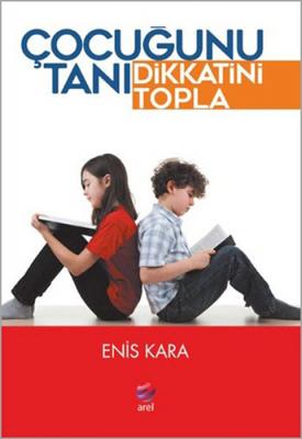 Çocuğunu Tanı Dikkatini Topla %30 indirimli Enis Kara