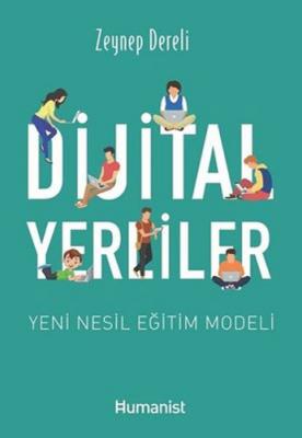 Dijital Yerliler - Yeni Nesil Eğitim Modeli Zeynep Dereli