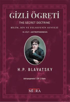 Gizli Öğreti 3. Cilt (The Secret Doctrine) Helena Petrovna Blavatsky