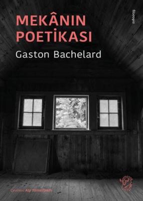 Mekanın Poetikası Gaston Bachelard
