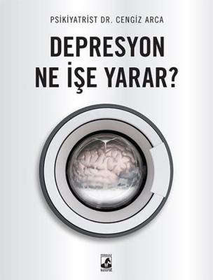 Depresyon Ne İşe Yarar? Cengiz Arca