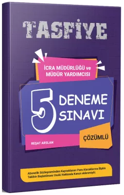TASFİYE İCRA MÜDÜRLÜĞÜ VE MÜDÜR YARDIMCISI ÇÖZÜMLÜ 5 DENEME SINAVI