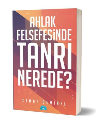 Ahlak Felsefesinde Tanrı Nerede? Cemre Demirel