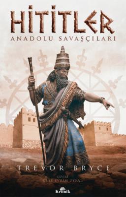 Hititler Anadolu Savaşçıları